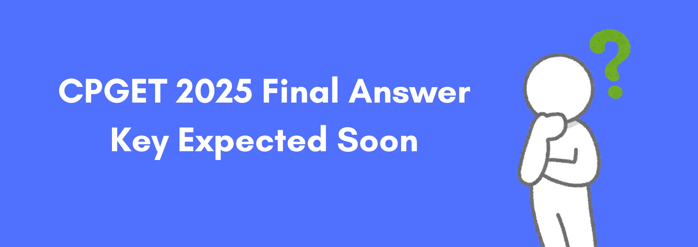 CPGET 2025 Final Answer Key Expected Soon